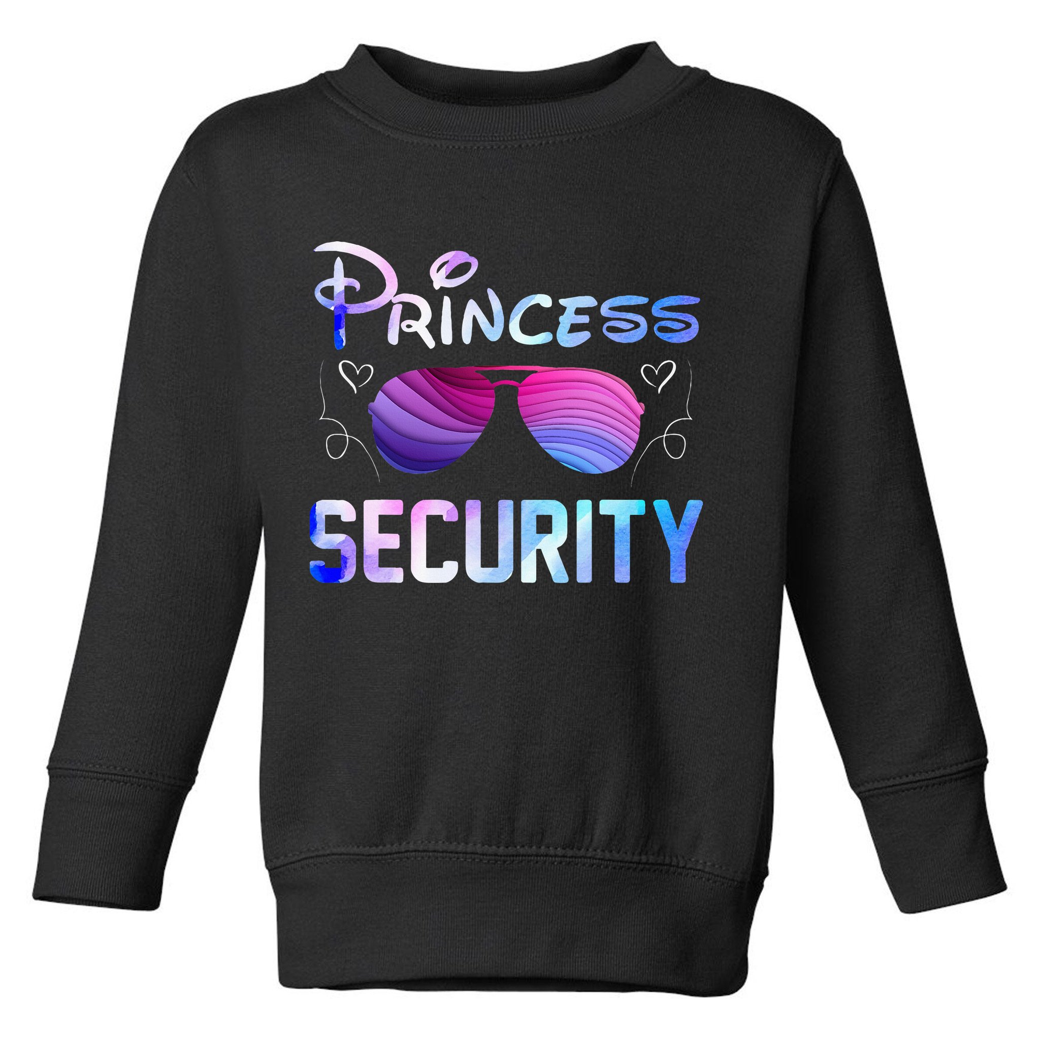 Princess Security Perfects Art For Dad or Boyfriend Toddler Sweatshirt