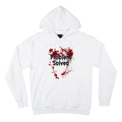 Problem Solved Hoodie