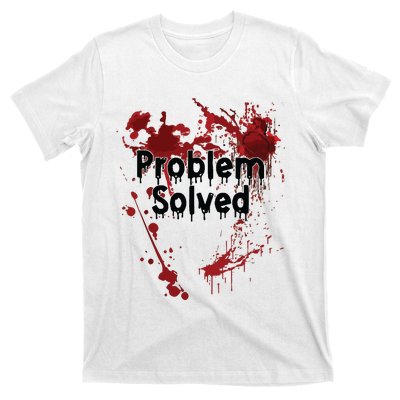 Problem Solved T-Shirt