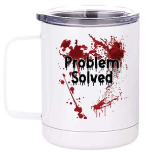 Problem Solved 12 oz Stainless Steel Tumbler Cup