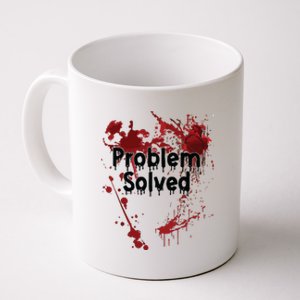 Problem Solved Coffee Mug