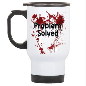 Problem Solved Stainless Steel Travel Mug