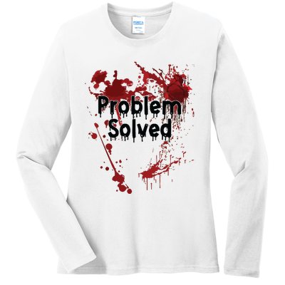 Problem Solved Ladies Long Sleeve Shirt