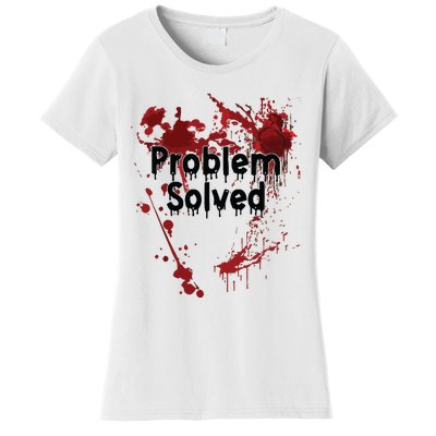 Problem Solved Women's T-Shirt