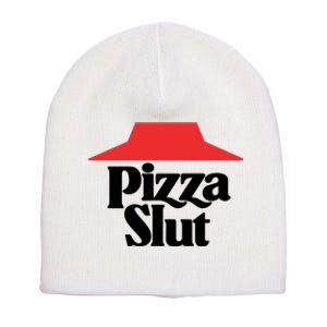 Pizza Slut Pizza Lover Short Acrylic Beanie