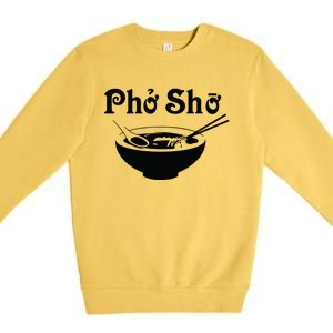 Pho Sho Present Foodie Soup Vietnamese Viet Asian Food Bow Premium Crewneck Sweatshirt