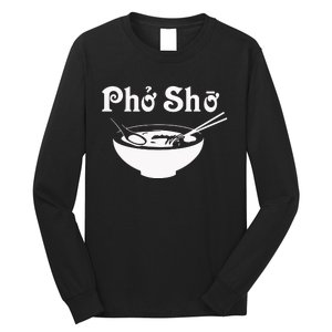 Pho Sho Present Foodie Soup Vietnamese Viet Asian Food Bow Long Sleeve Shirt