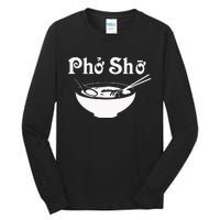 Pho Sho Present Foodie Soup Vietnamese Viet Asian Food Bow Tall Long Sleeve T-Shirt