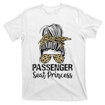 Passenger Seat Princess Messy Bun Funny Saying T-Shirt