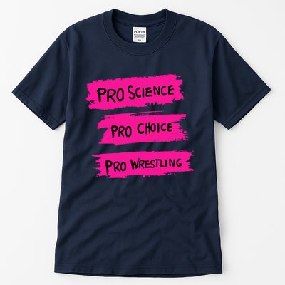 Pro Science Pro Choice Pro Wrestling Tall T-Shirt