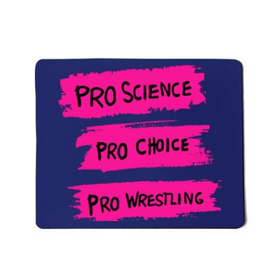 Pro Science Pro Choice Pro Wrestling Mousepad