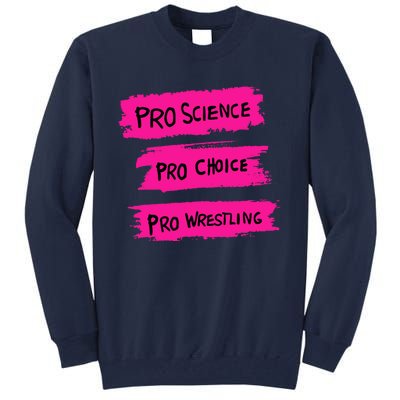 Pro Science Pro Choice Pro Wrestling Tall Sweatshirt