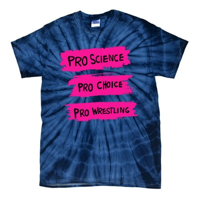 Pro Science Pro Choice Pro Wrestling Tie-Dye T-Shirt