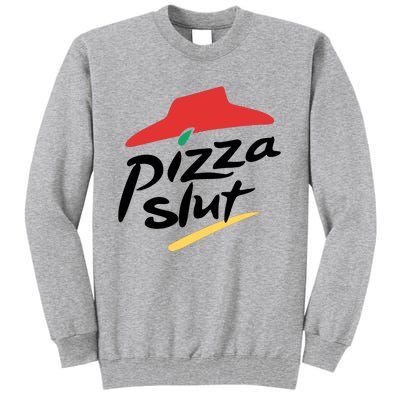 Pizza Slut Parody Funny Pizza Hut Tall Sweatshirt