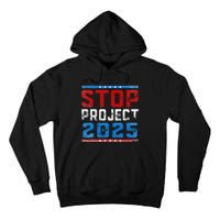 Prodemocracy Stop Project 2025 Presidential Election 2024 Tall Hoodie