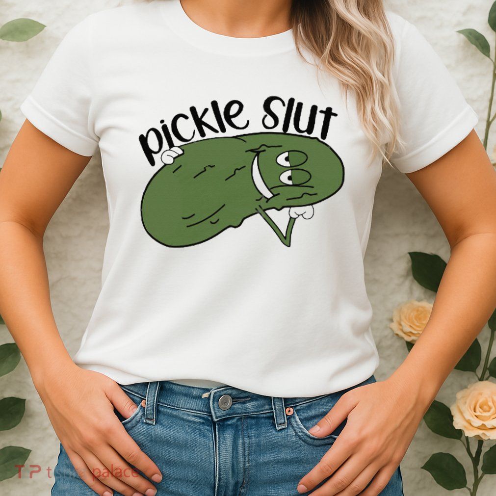 pickle slut  Womens T-Shirt