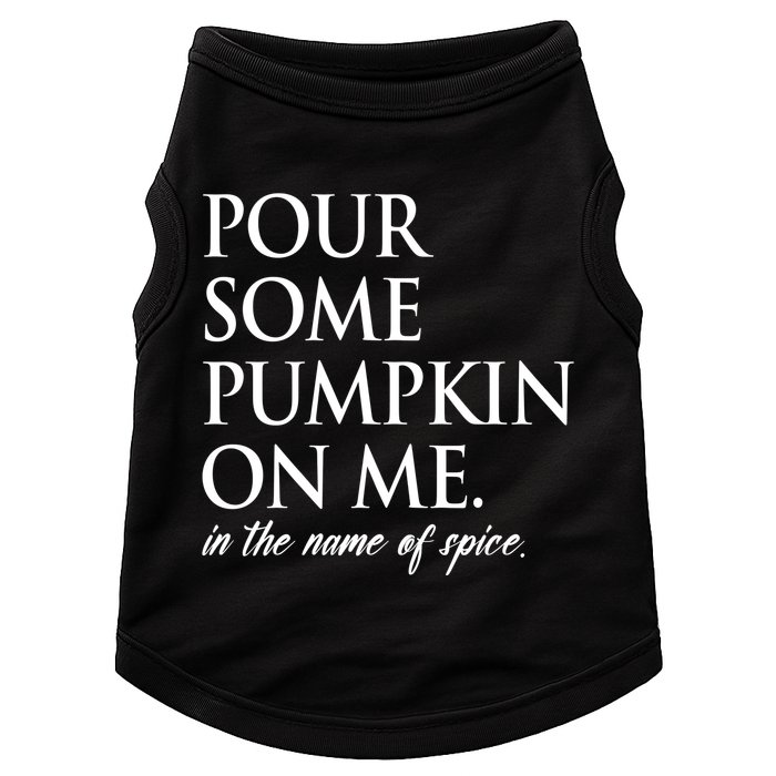 Pour Some Pumpkin On Me In The Name Of Spice Funny Fall Doggie Tank