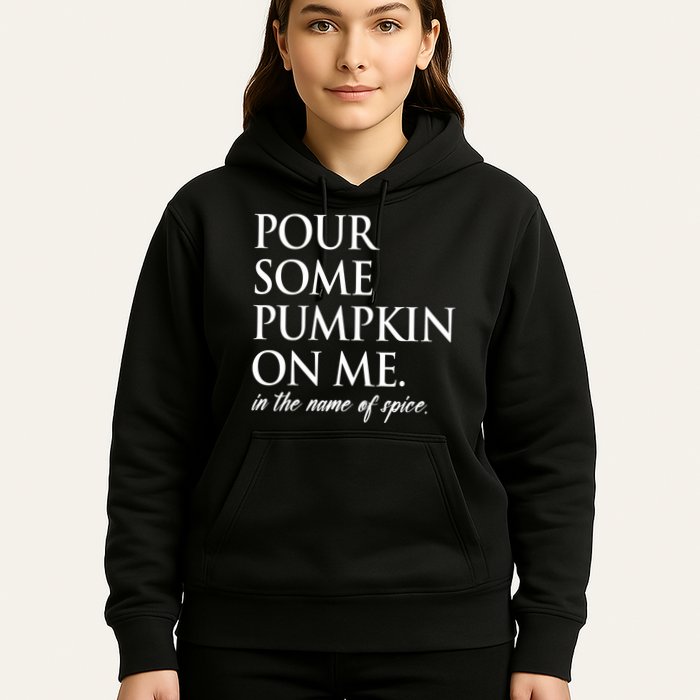 Pour Some Pumpkin On Me In The Name Of Spice Funny Fall Hoodie