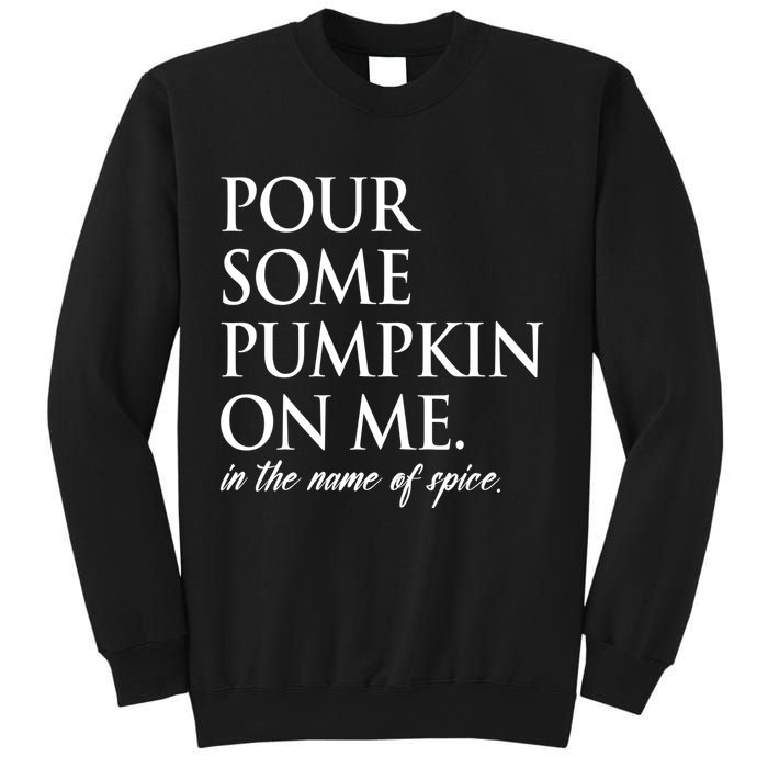 Pour Some Pumpkin On Me In The Name Of Spice Funny Fall Sweatshirt