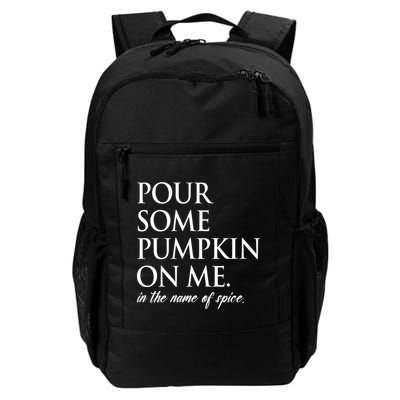 Pour Some Pumpkin On Me In The Name Of Spice Funny Fall Backpack