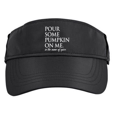 Pour Some Pumpkin On Me In The Name Of Spice Funny Fall Adult Drive Performance Visor