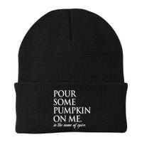 Pour Some Pumpkin On Me In The Name Of Spice Funny Fall Beanie