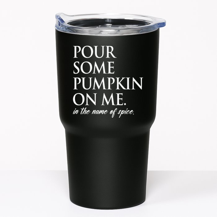 Pour Some Pumpkin On Me In The Name Of Spice Funny Fall Tumbler