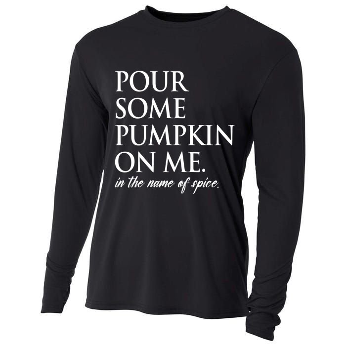 Pour Some Pumpkin On Me In The Name Of Spice Funny Fall Cooling Performance Long Sleeve Crew