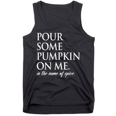 Pour Some Pumpkin On Me In The Name Of Spice Funny Fall Tank Top