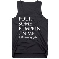 Pour Some Pumpkin On Me In The Name Of Spice Funny Fall Tank Top