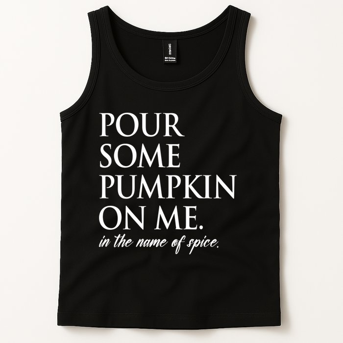 Pour Some Pumpkin On Me In The Name Of Spice Funny Fall Tank Top