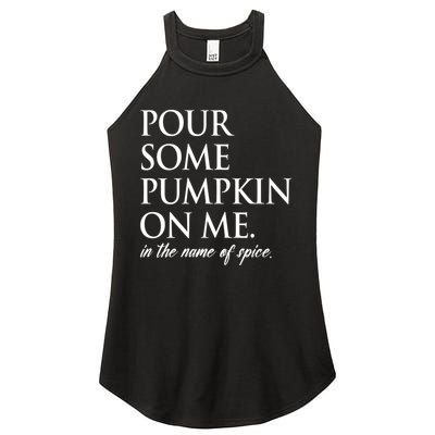 Pour Some Pumpkin On Me In The Name Of Spice Funny Fall Women's Perfect Tri Rocker Tank