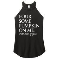 Pour Some Pumpkin On Me In The Name Of Spice Funny Fall Women's Perfect Tri Rocker Tank