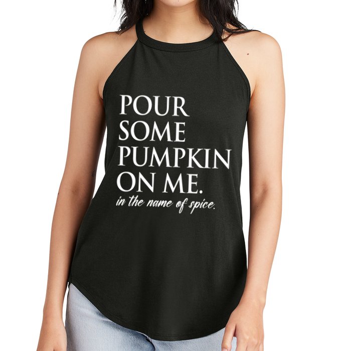 Pour Some Pumpkin On Me In The Name Of Spice Funny Fall Women's Perfect Tri Rocker Tank