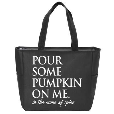 Pour Some Pumpkin On Me In The Name Of Spice Funny Fall Zip Tote Bag