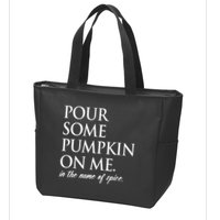Pour Some Pumpkin On Me In The Name Of Spice Funny Fall Zip Tote Bag