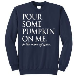 Pour Some Pumpkin On Me In The Name Of Spice Funny Fall Sweatshirt