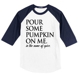 Pour Some Pumpkin On Me In The Name Of Spice Funny Fall Baseball Sleeve Shirt