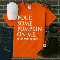 Pour Some Pumpkin On Me In The Name Of Spice Funny Fall Tall T-Shirt