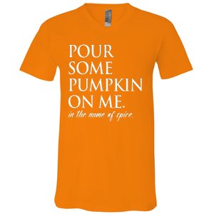 Pour Some Pumpkin On Me In The Name Of Spice Funny Fall V-Neck T-Shirt