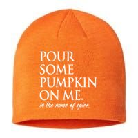 Pour Some Pumpkin On Me In The Name Of Spice Funny Fall Sustainable Beanie