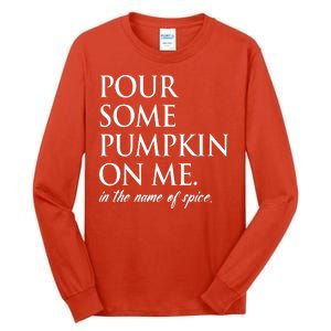 Pour Some Pumpkin On Me In The Name Of Spice Funny Fall Tall Long Sleeve T-Shirt