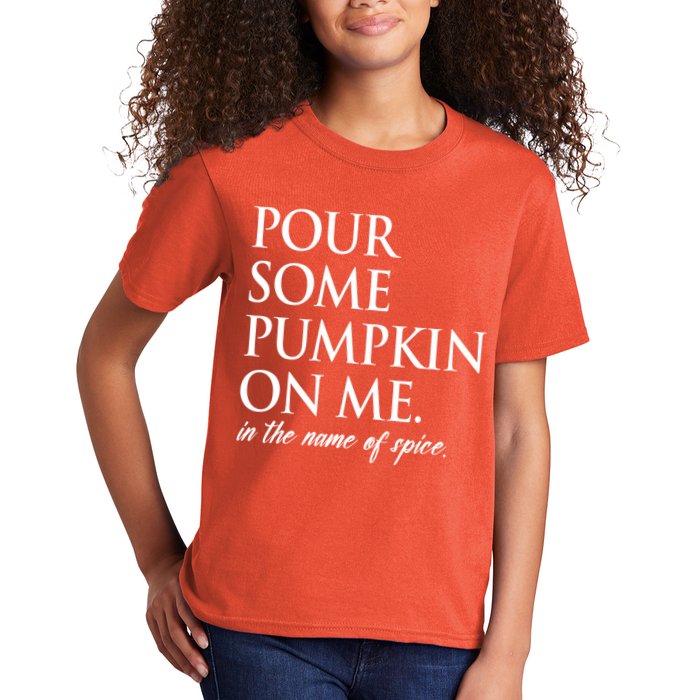 Pour Some Pumpkin On Me In The Name Of Spice Funny Fall Kids T-Shirt