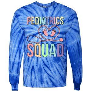 Pediatrics Squad Pediatrician Team Pediatric Doctor Gift Tie-Dye Long Sleeve Shirt