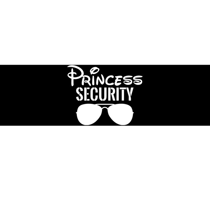 Princess Security Perfect Gifts For Dad Or Boyfriend Bumper Sticker