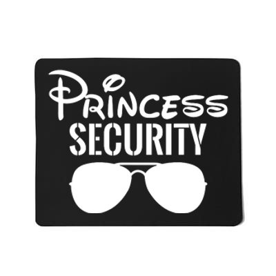 Princess Security Perfect Gifts For Dad Or Boyfriend Mousepad