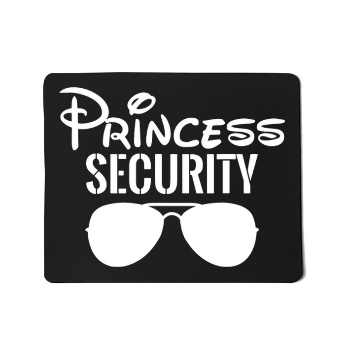 Princess Security Perfect Gifts For Dad Or Boyfriend Mousepad