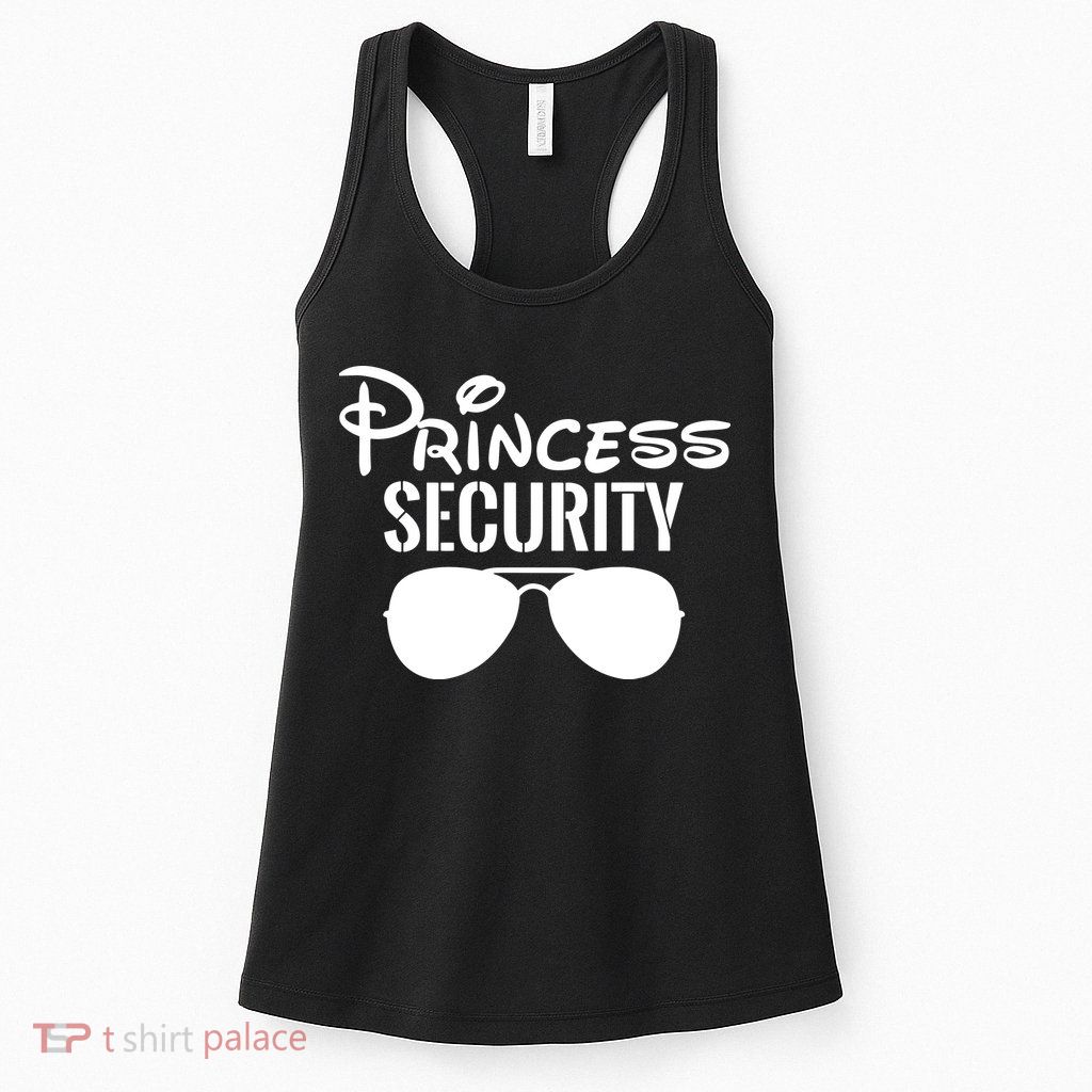 Princess Security Perfect Gifts For Dad Or Boyfriend Women's Racerback Tank