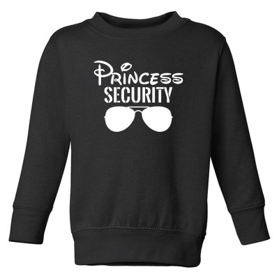 Princess Security Perfect Gifts For Dad Or Boyfriend Toddler Sweatshirt