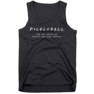 Pickleball S Pickleball Forgot Whos Serving Tank Top